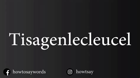 tisagenlecleucel pronunciation